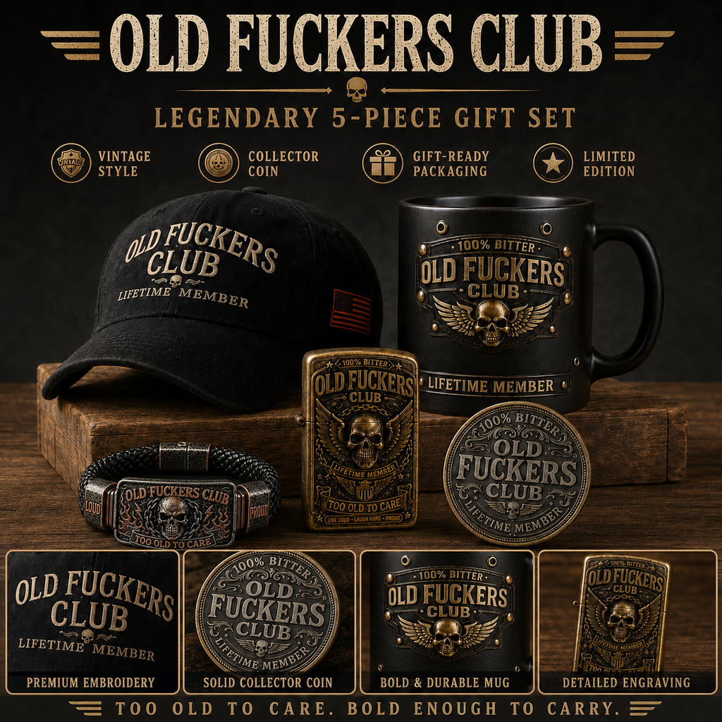 Welcome to the Old F*ckers Club. Not a gift set. A lifetime membership.